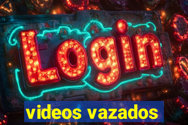 videos vazados